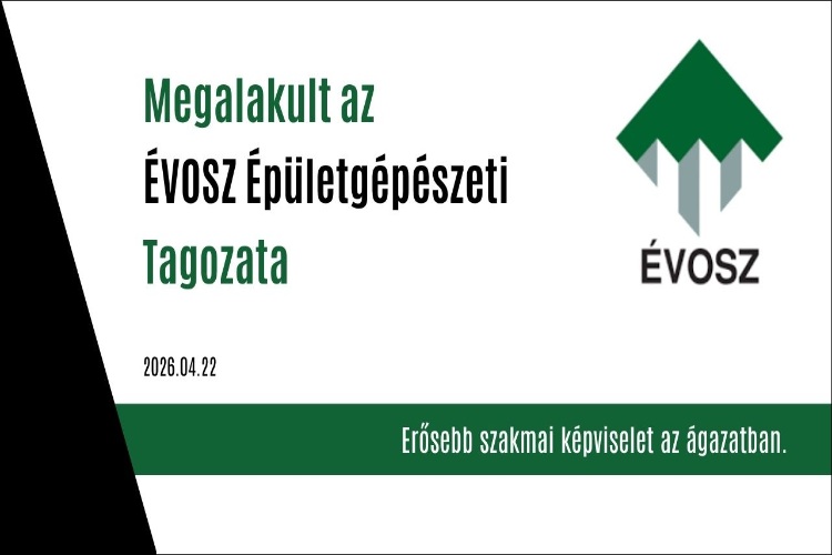 Megalakult az ÉVOSZ Épületgépészeti Tagozata - 2026.04.22